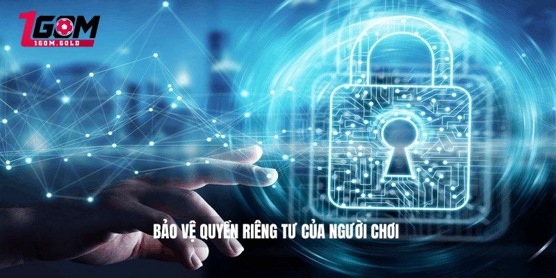 Bảo vệ quyền riêng tư của người chơi 