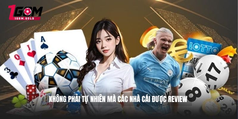Không phải tự nhiên mà các nhà cái được review 