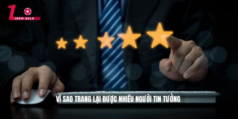 Vì sao trang lại được nhiều người tin tưởng 